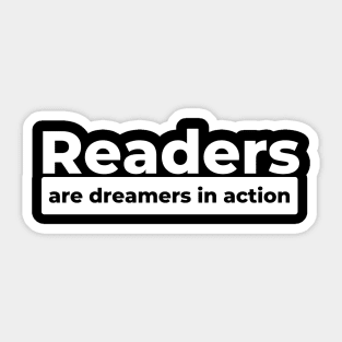 Readers are dreamers in action Sticker